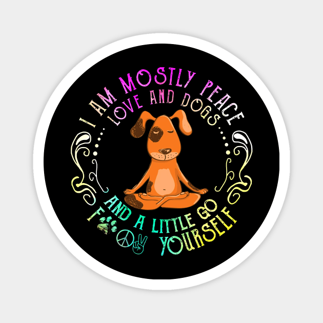 I'm Mostly Peace Love And Dogs Magnet by Phylis Lynn Spencer